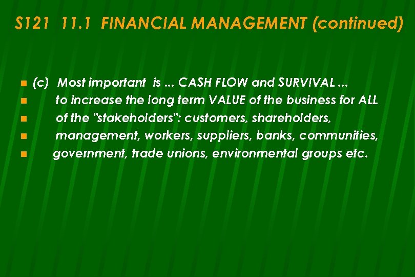 S 121 11. 1 FINANCIAL MANAGEMENT (continued) n n n (c) Most important is.