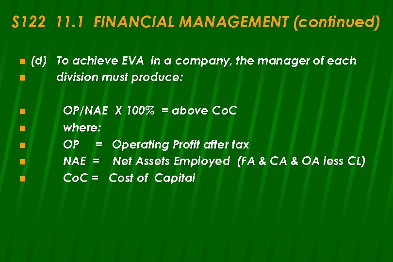 S 122 11. 1 FINANCIAL MANAGEMENT (continued) n n n n (d) To achieve