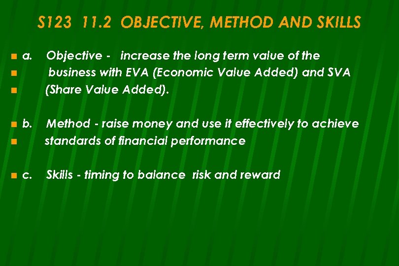 S 123 11. 2 OBJECTIVE, METHOD AND SKILLS n a. Objective - increase the