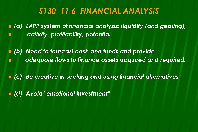 S 130 11. 6 FINANCIAL ANALYSIS n n (a) LAPP system of financial analysis: