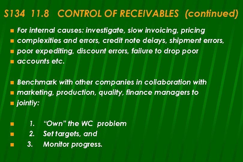 S 134 11. 8 CONTROL OF RECEIVABLES (continued) n n n n n For