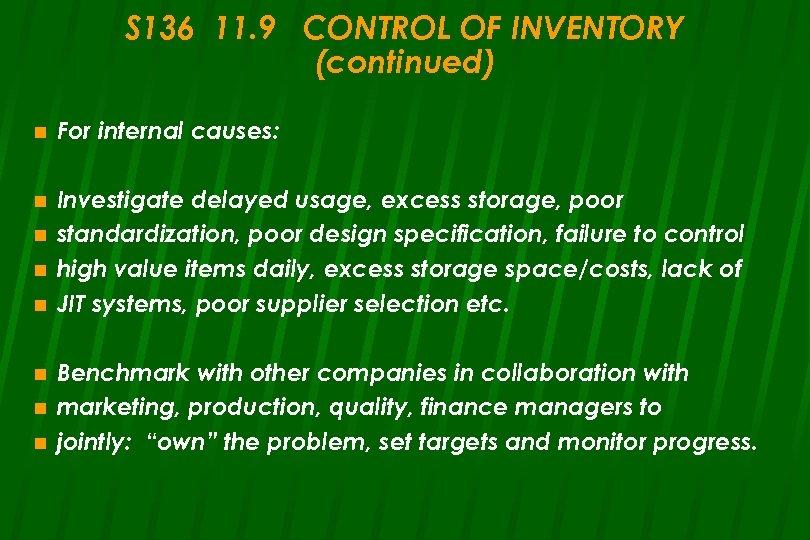 S 136 11. 9 CONTROL OF INVENTORY (continued) n For internal causes: n Investigate