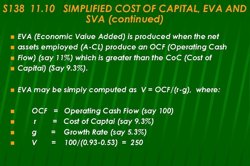 S 138 11. 10 SIMPLIFIED COST OF CAPITAL, EVA AND SVA (continued) n EVA