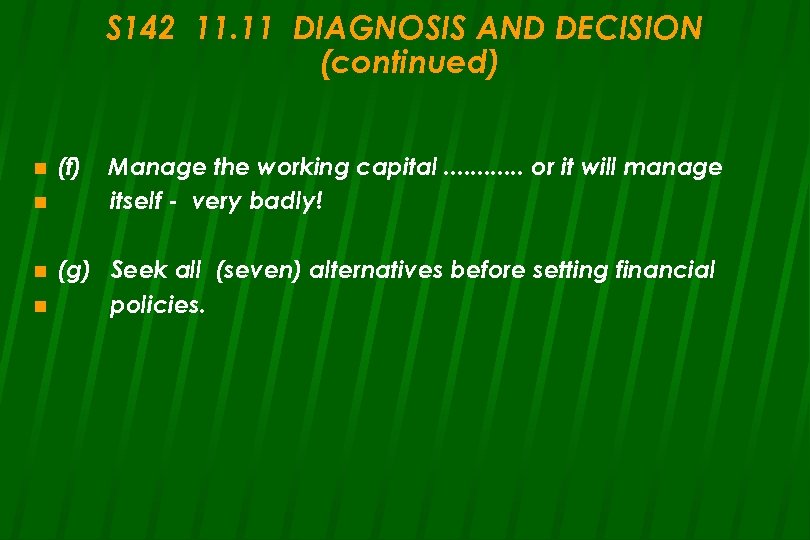 S 142 11. 11 DIAGNOSIS AND DECISION (continued) n n (f) Manage the working