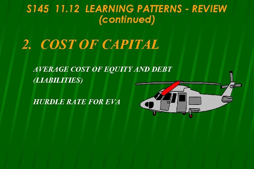 S 145 11. 12 LEARNING PATTERNS - REVIEW (continued) 2. COST OF CAPITAL AVERAGE