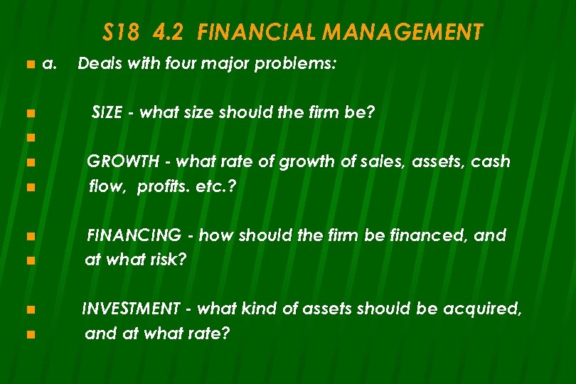 S 18 4. 2 FINANCIAL MANAGEMENT n n a. Deals with four major problems: