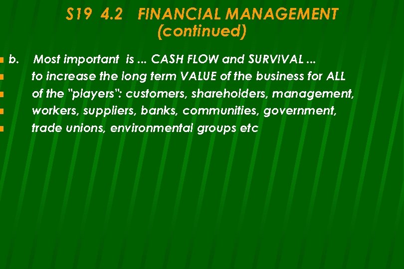 n n n S 19 4. 2 FINANCIAL MANAGEMENT (continued) b. Most important is.