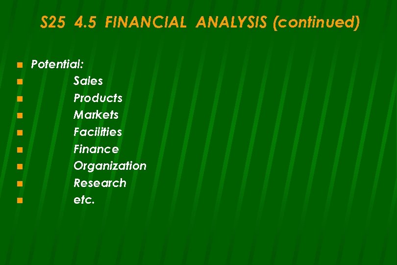 S 25 4. 5 FINANCIAL ANALYSIS (continued) n n n n n Potential: Sales