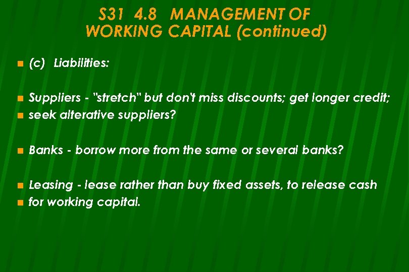 S 31 4. 8 MANAGEMENT OF WORKING CAPITAL (continued) n (c) Liabilities: n n