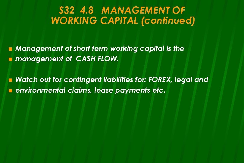 S 32 4. 8 MANAGEMENT OF WORKING CAPITAL (continued) n n Management of short