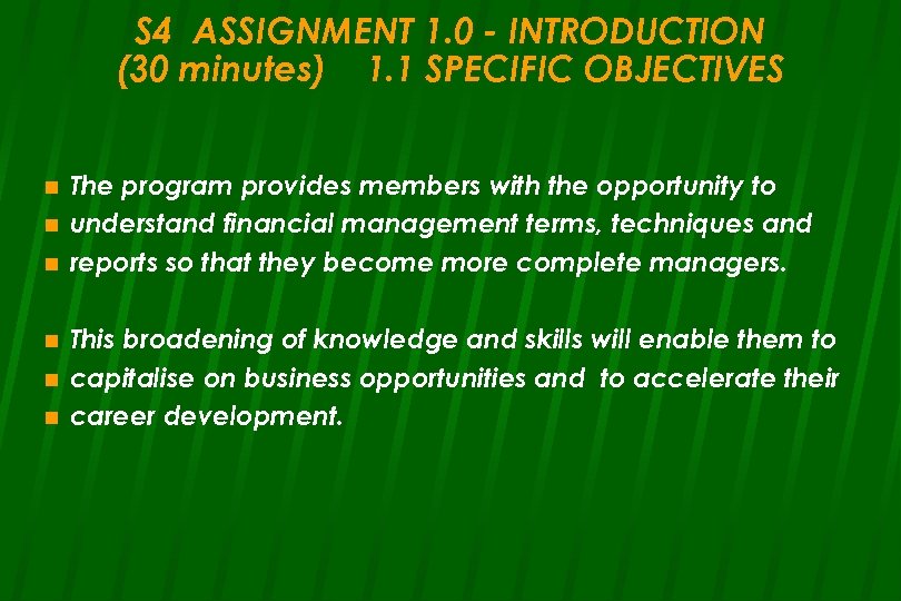 S 4 ASSIGNMENT 1. 0 - INTRODUCTION (30 minutes) 1. 1 SPECIFIC OBJECTIVES n