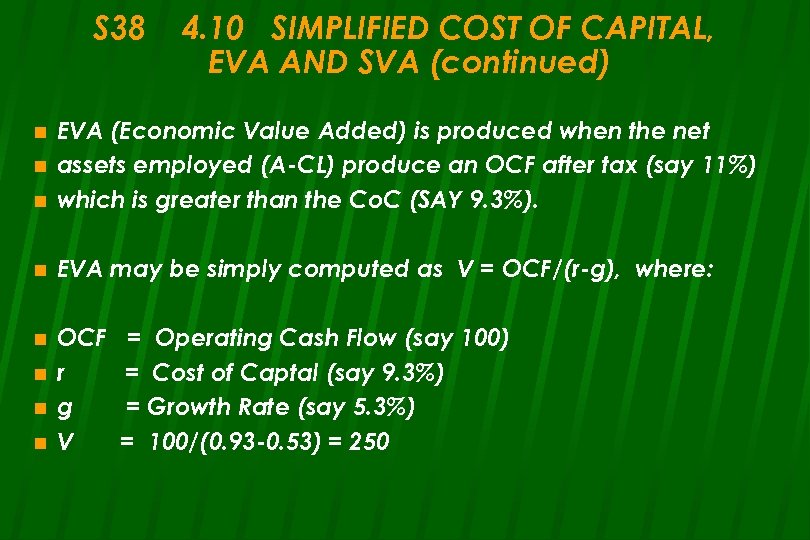 S 38 4. 10 SIMPLIFIED COST OF CAPITAL, EVA AND SVA (continued) n EVA