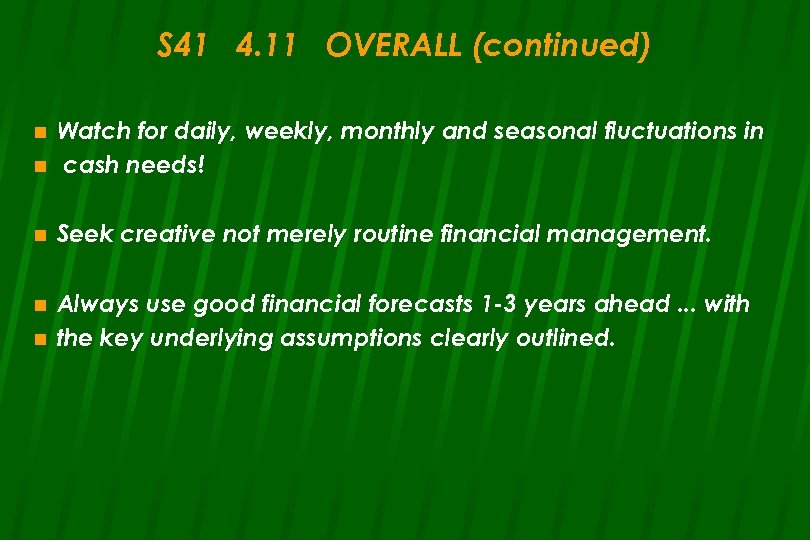 S 41 4. 11 OVERALL (continued) n Watch for daily, weekly, monthly and seasonal