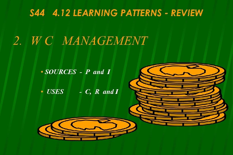 S 44 4. 12 LEARNING PATTERNS - REVIEW 2. W C MANAGEMENT • SOURCES