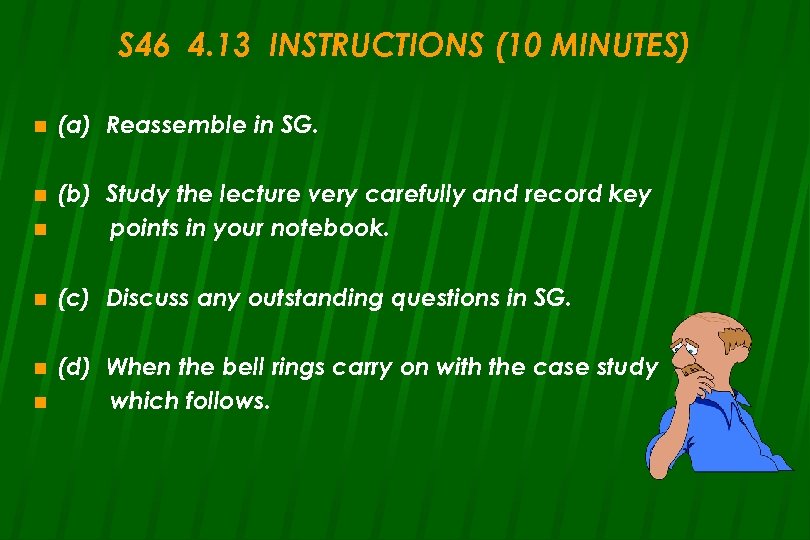 S 46 4. 13 INSTRUCTIONS (10 MINUTES) n (a) Reassemble in SG. n n