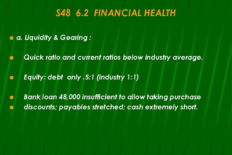 S 48 6. 2 FINANCIAL HEALTH n a. Liquidity & Gearing : n Quick