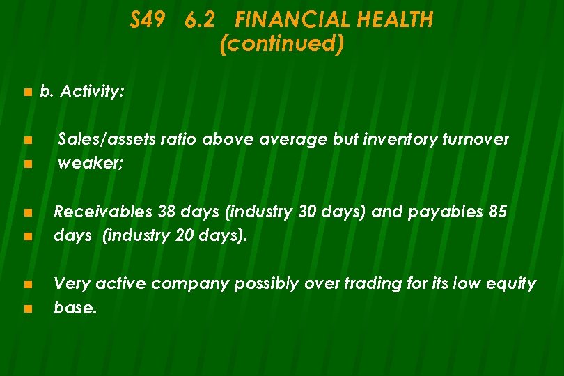 S 49 6. 2 FINANCIAL HEALTH (continued) n n n n b. Activity: Sales/assets