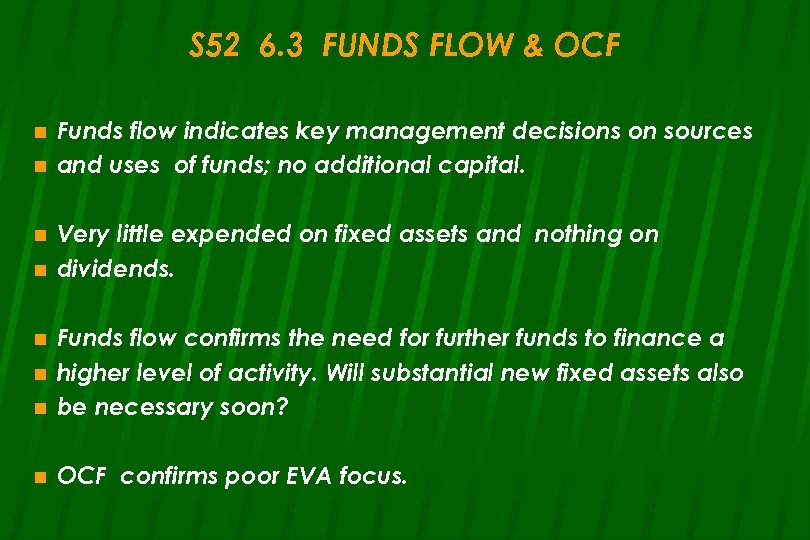 S 52 6. 3 FUNDS FLOW & OCF n n Funds flow indicates key