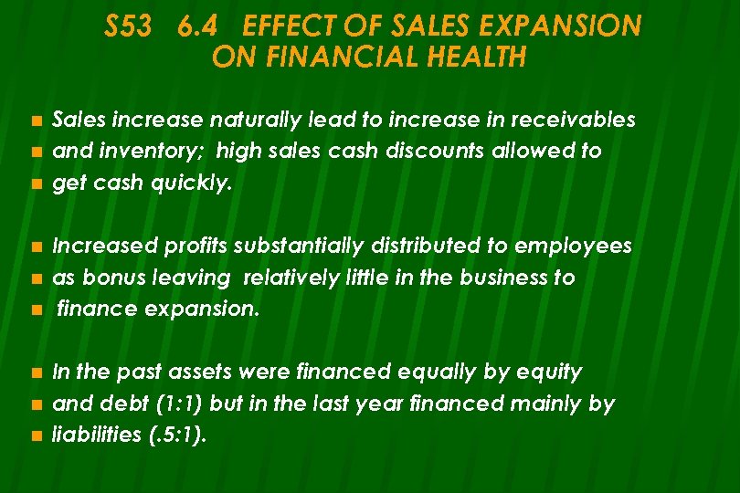 S 53 6. 4 EFFECT OF SALES EXPANSION ON FINANCIAL HEALTH n n n