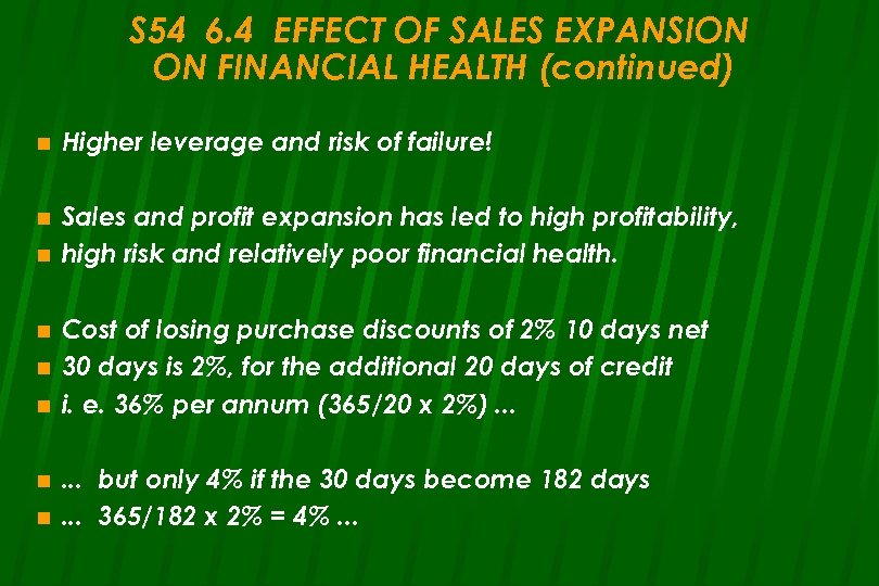 S 54 6. 4 EFFECT OF SALES EXPANSION ON FINANCIAL HEALTH (continued) n Higher