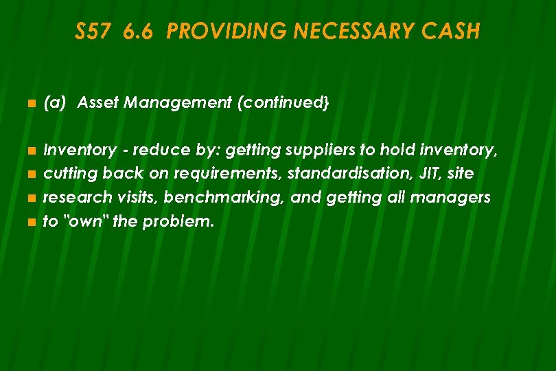 S 57 6. 6 PROVIDING NECESSARY CASH n (a) Asset Management (continued} n Inventory