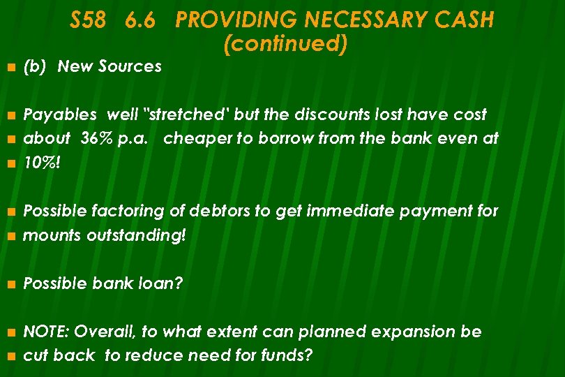 S 58 6. 6 PROVIDING NECESSARY CASH (continued) n (b) New Sources n Payables