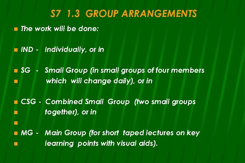 S 7 1. 3 GROUP ARRANGEMENTS n The work will be done: n IND