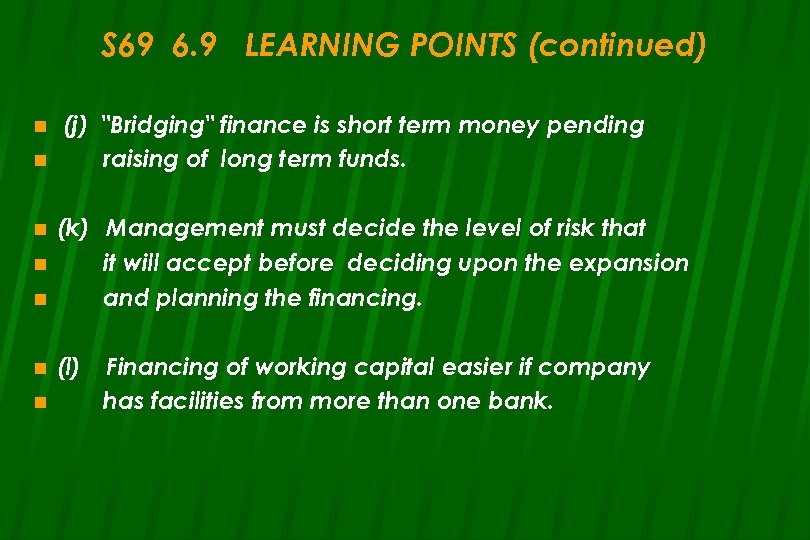 S 69 6. 9 LEARNING POINTS (continued) n n (j) 