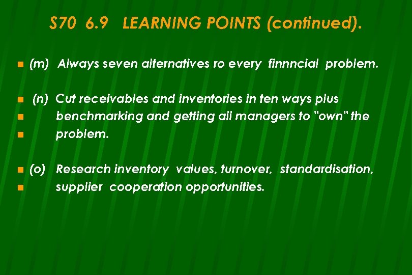 S 70 6. 9 LEARNING POINTS (continued). n n n (m) Always seven alternatives