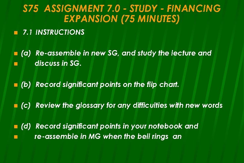 S 75 ASSIGNMENT 7. 0 - STUDY - FINANCING EXPANSION (75 MINUTES) n 7.