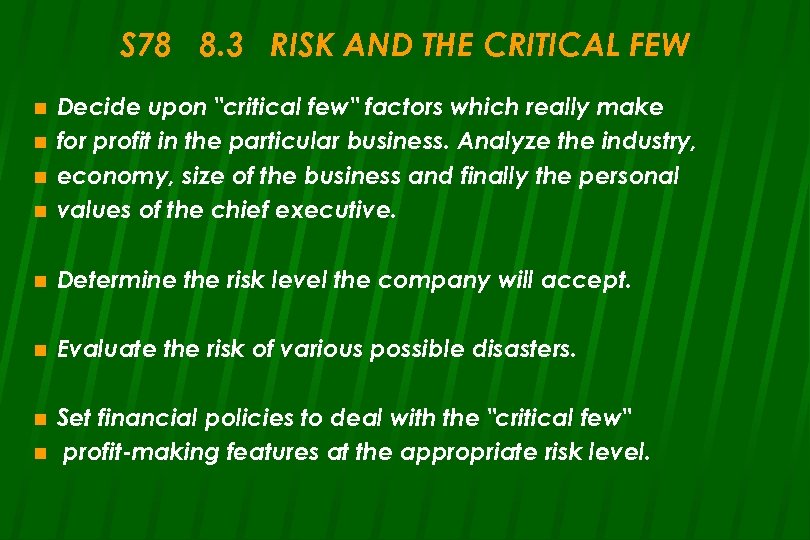 S 78 8. 3 RISK AND THE CRITICAL FEW n Decide upon 