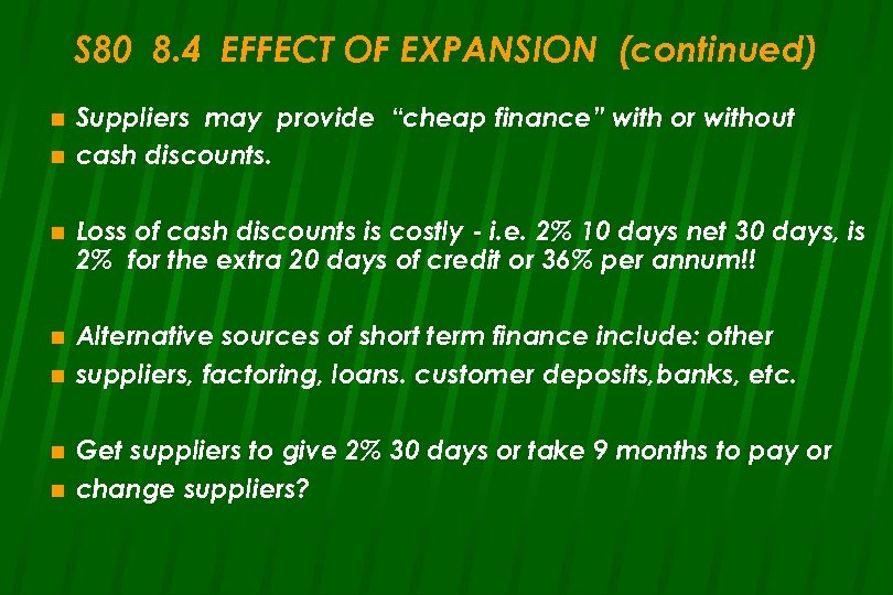 S 80 8. 4 EFFECT OF EXPANSION (continued) n n Suppliers may provide “cheap