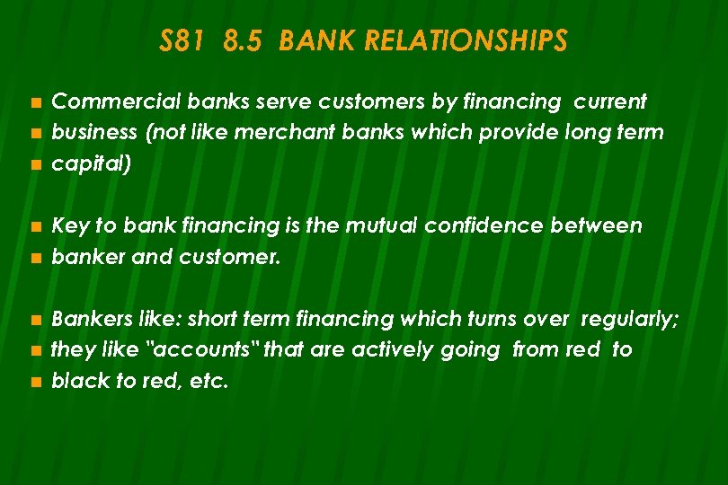 S 81 8. 5 BANK RELATIONSHIPS n n n n Commercial banks serve customers