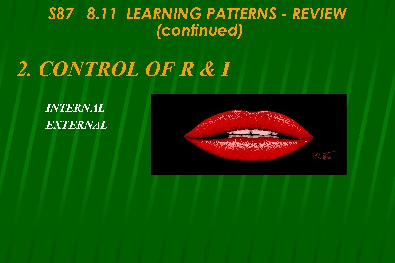 S 87 8. 11 LEARNING PATTERNS - REVIEW (continued) 2. CONTROL OF R &