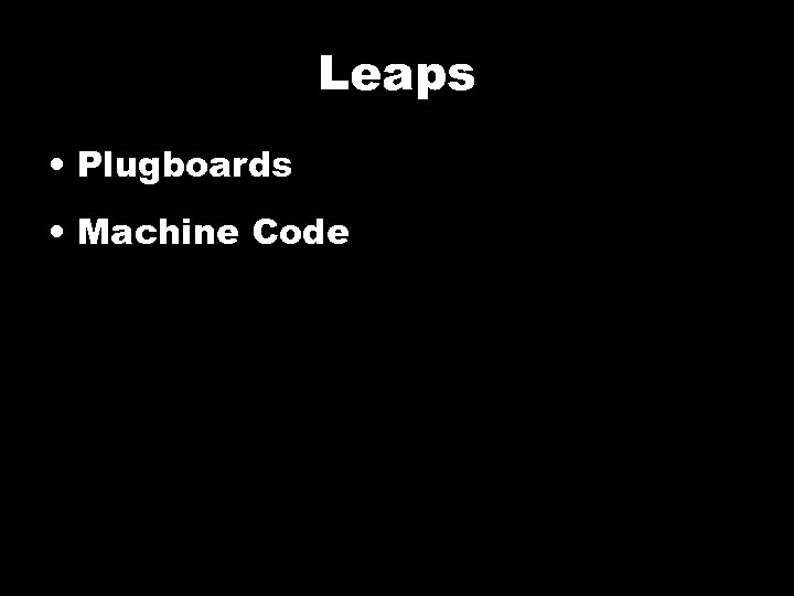 Leaps • Plugboards • Machine Code 