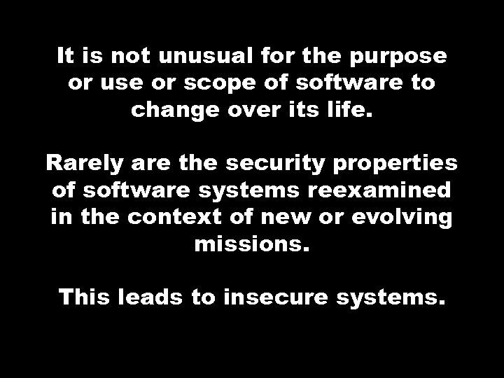 It is not unusual for the purpose or use or scope of software to