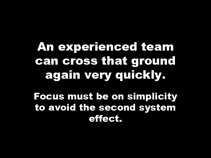 An experienced team can cross that ground again very quickly. Focus must be on