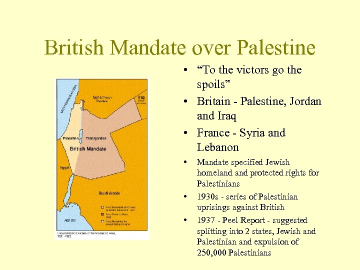 British Mandate over Palestine • “To the victors go the spoils” • Britain -