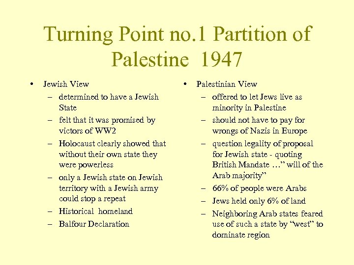 Turning Point no. 1 Partition of Palestine 1947 • Jewish View – determined to