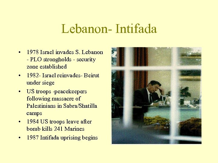 Lebanon- Intifada • 1978 Israel invades S. Lebanon - PLO strongholds - security zone