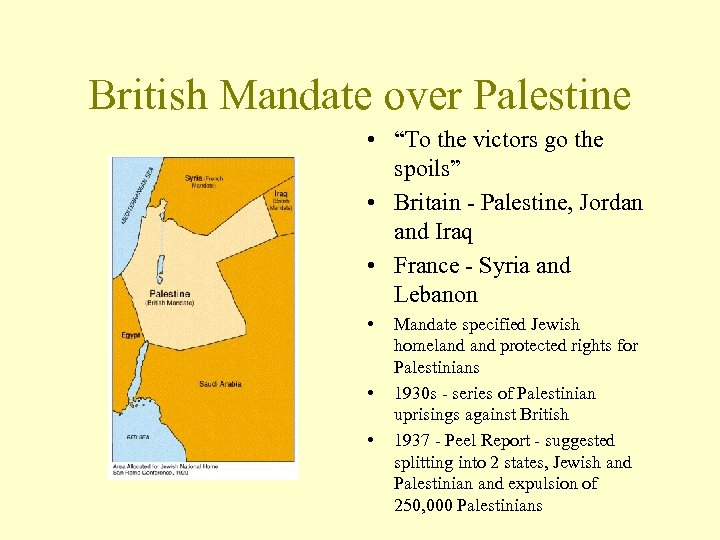 British Mandate over Palestine • “To the victors go the spoils” • Britain -