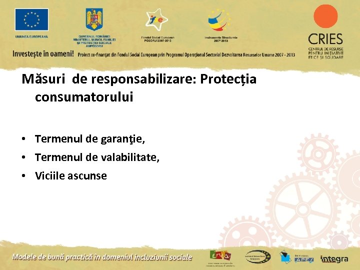 Măsuri de responsabilizare: Protecția consumatorului • Termenul de garanţie, • Termenul de valabilitate, •