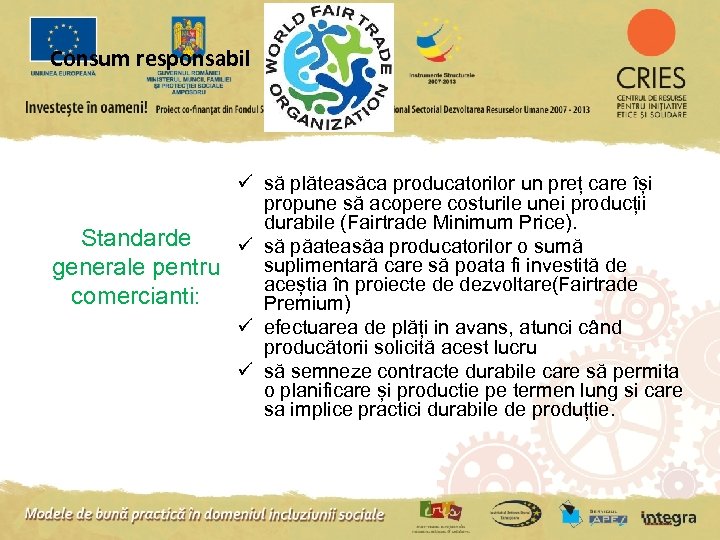 Consum responsabil ü să plăteasăca producatorilor un preț care își propune să acopere costurile