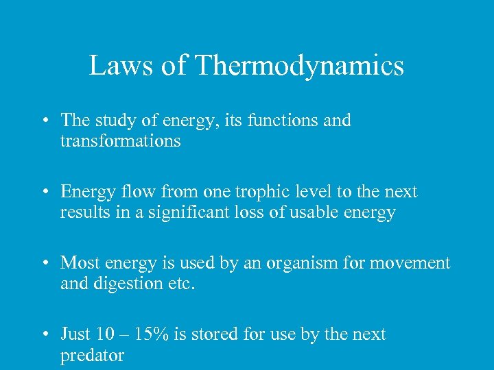 Laws of Thermodynamics • The study of energy, its functions and transformations • Energy