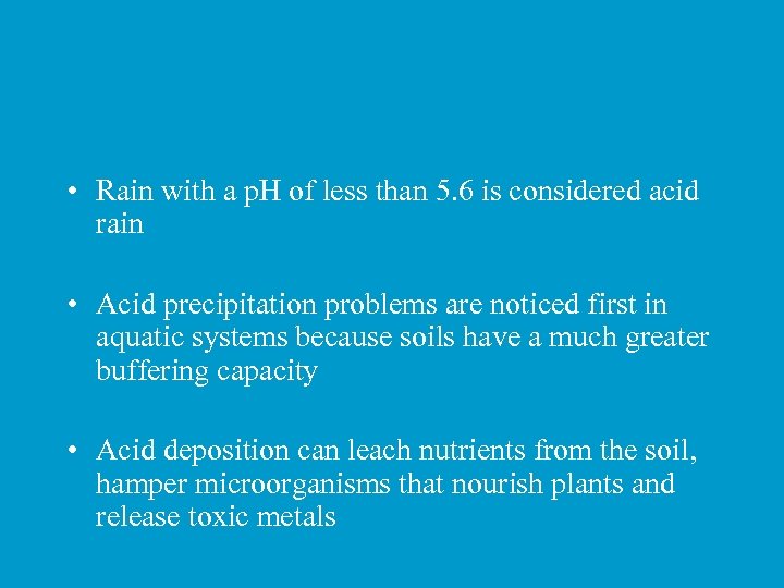  • Rain with a p. H of less than 5. 6 is considered