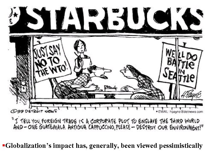  Globalization’s impact has, generally, been viewed pessimistically 