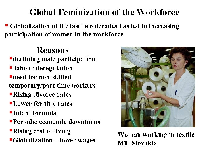 Global Feminization of the Workforce Globalization of the last two decades has led to