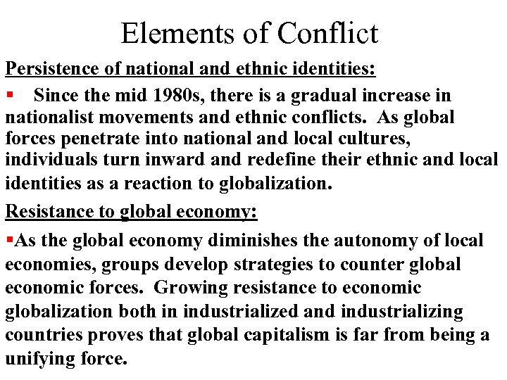 Elements of Conflict Persistence of national and ethnic identities: Since the mid 1980 s,