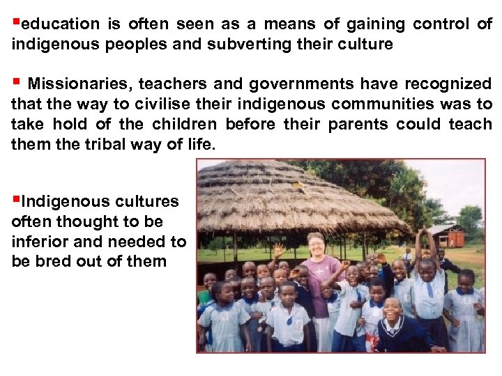  education is often seen as a means of gaining control of indigenous peoples