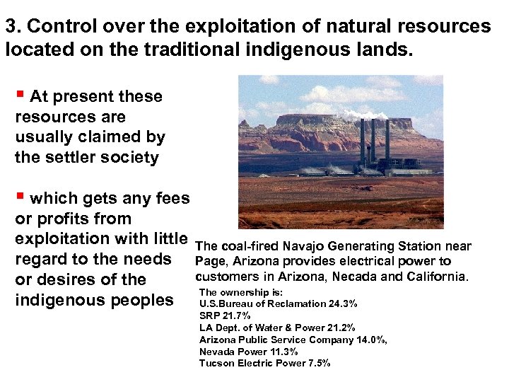 3. Control over the exploitation of natural resources located on the traditional indigenous lands.